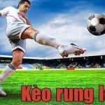 Kèo rung là gì? Kinh nghiệm bắt kèo độ chính xác cao