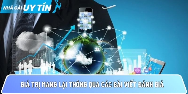 Giá trị mang lại thông qua các bài viết đánh giá